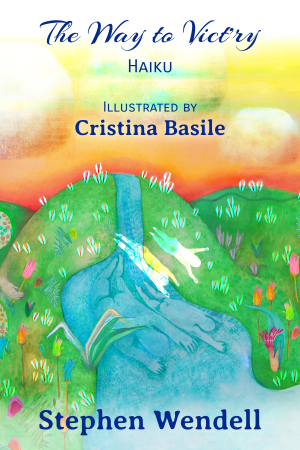 The Way to Vict’ry - Haiku Illustrated by Cristina Basile